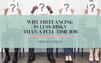 Freelancing is LESS Risky than a Full Time Corporate Job