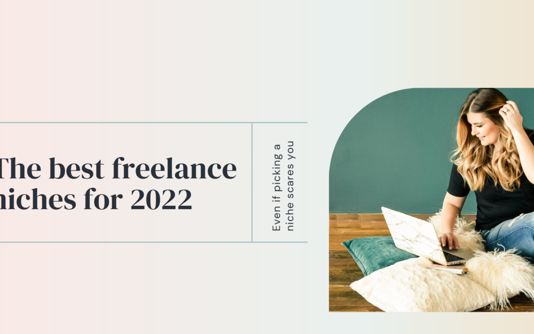 photo of blog graphic saying the best freelance niches for 2022